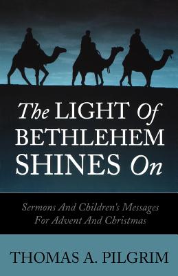 Imagen del vendedor de The Light of Bethlehem Shines on: Sermons and Children's Messages for Advent and Christmas (Paperback or Softback) a la venta por BargainBookStores