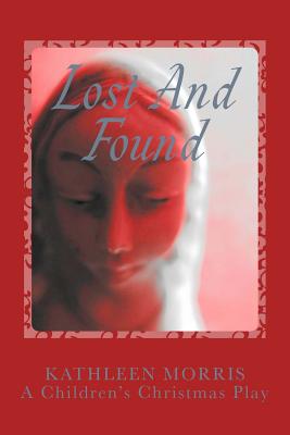 Image du vendeur pour Lost and Found - A Children's Christmas Play (Paperback or Softback) mis en vente par BargainBookStores
