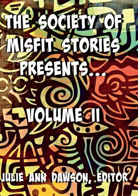Seller image for The Society of Misfit Stories Presents: Volume Two (Hardback or Cased Book) for sale by BargainBookStores