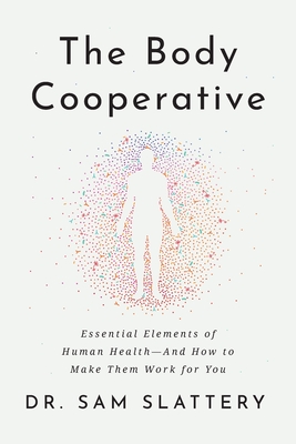 Seller image for The Body Cooperative: Essential Elements of Human Health - And How to Make Them Work for You (Paperback or Softback) for sale by BargainBookStores