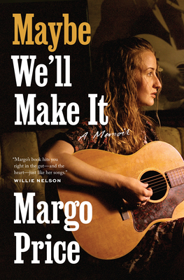Imagen del vendedor de Maybe We'll Make It: A Memoir (Hardback or Cased Book) a la venta por BargainBookStores
