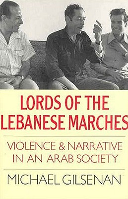 Bild des Verkufers fr Lords of the Lebanese Marches: Violence and Narrative in an Arab Society (Paperback or Softback) zum Verkauf von BargainBookStores