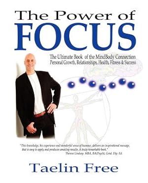 Seller image for The Power of Focus: The Ultimate Book of the Mindbody Connection - Personal Growth, Relationships, Health, Fitness & Success (Paperback or Softback) for sale by BargainBookStores