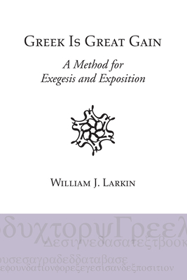 Seller image for Greek Is Great Gain: A Method for Exegesis and Exposition (Hardback or Cased Book) for sale by BargainBookStores