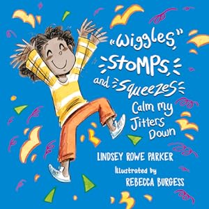 Seller image for Wiggles, Stomps, and Squeezes Calm My Jitters Down (Paperback or Softback) for sale by BargainBookStores