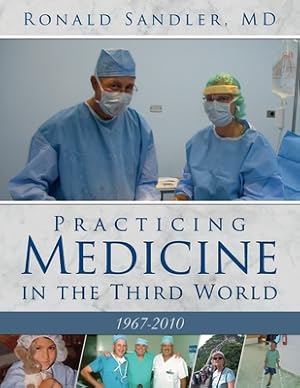 Bild des Verkufers fr Practicing Medicine in the Third World 1967-2010 (Paperback or Softback) zum Verkauf von BargainBookStores