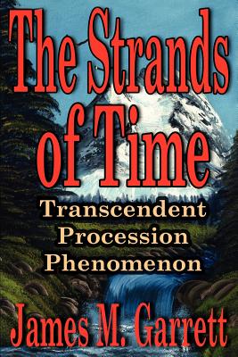 Seller image for The Strands of Time: Transcendent Procession Phenomenon (Paperback or Softback) for sale by BargainBookStores