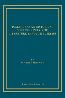 Imagen del vendedor de Josephus as an Historical Source in Patristic Literature through Eusebius (Paperback or Softback) a la venta por BargainBookStores