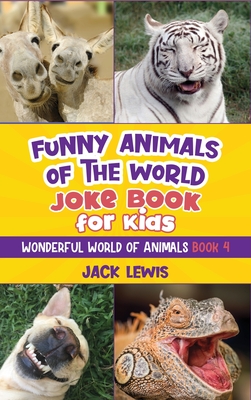 Immagine del venditore per Funny Animals of the World Joke Book for Kids: Funny jokes, hilarious photos, and incredible facts about the silliest animals on the planet! (Hardback or Cased Book) venduto da BargainBookStores