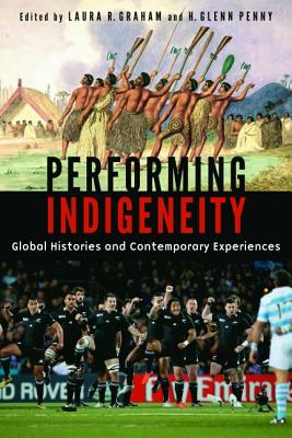 Seller image for Performing Indigeneity: Global Histories and Contemporary Experiences (Paperback or Softback) for sale by BargainBookStores