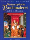 Immagine del venditore per Westeuropische Buchmalerei des 8. bis 16. Jahrhunderts in der Russischen Nationalbibliothek, Sankt Petersburg: Frankreich, Spanien, England, Deutschland, Italien, Niederlande. Dt. Bearb.: Inge Schmiedendorf. venduto da Antiquariat Buchkauz