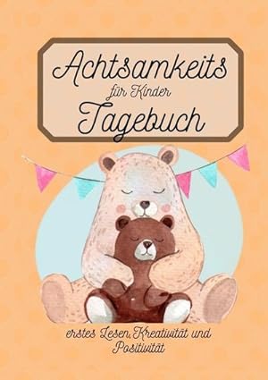 Bild des Verkufers fr Achtsamkeitstagebuch fr Kinder : Ein Gedankensammler- 5-6 Minuten Tagebuch fr Kinder - Achtsamkeit Geschenk fr Kinder - Mit Ausmalbildern, Stimmungsbarometer, Platz zum Gestalten und Kinderfragen zum Reflektieren, Kreativitt, erst zum Verkauf von AHA-BUCH GmbH