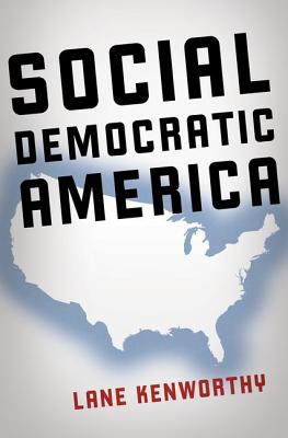 Imagen del vendedor de Social Democratic America (Hardback or Cased Book) a la venta por BargainBookStores