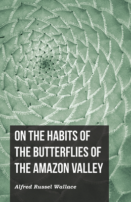 Seller image for On the Habits of the Butterflies of the Amazon Valley (Paperback or Softback) for sale by BargainBookStores