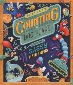 Bild des Verkufers fr Counting in Dog Years and Other Sassy Math Poems (Hardback or Cased Book) zum Verkauf von BargainBookStores