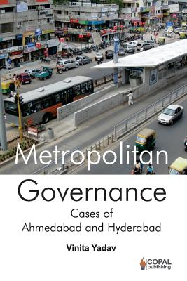 Image du vendeur pour Metropolitan Governance: Case Studies of Ahmedabad and Hyderabad (Paperback or Softback) mis en vente par BargainBookStores