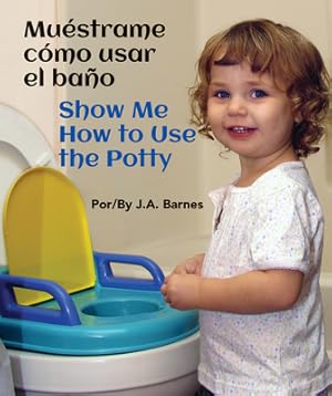 Image du vendeur pour Mu�strame C�mo Usar El Ba�o / Show Me How to Use the Potty (Board Book) mis en vente par BargainBookStores