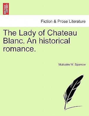 Seller image for The Lady of Chateau Blanc. an Historical Romance. (Paperback or Softback) for sale by BargainBookStores