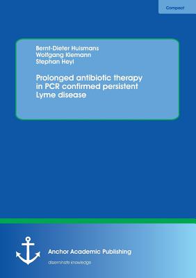 Imagen del vendedor de Prolonged antibiotic therapy in PCR confirmed persistent Lyme disease (Paperback or Softback) a la venta por BargainBookStores