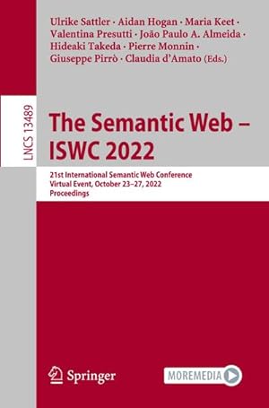 Immagine del venditore per The Semantic Web  ISWC 2022 : 21st International Semantic Web Conference, Virtual Event, October 2327, 2022, Proceedings venduto da AHA-BUCH GmbH