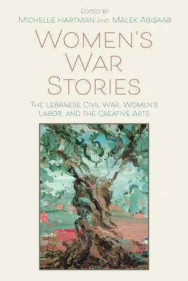 Immagine del venditore per Women's War Stories: The Lebanese Civil War, Women's Labor, and the Creative Arts (Paperback or Softback) venduto da BargainBookStores