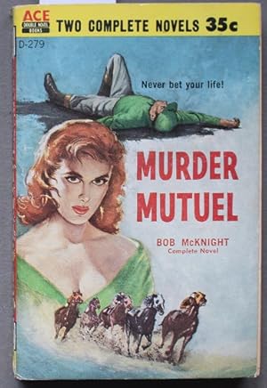 Seller image for Bye-Bye, Baby! /// Murder Mutuel (1958; Ace Books #D-279; Two Mystery books in One) for sale by Comic World