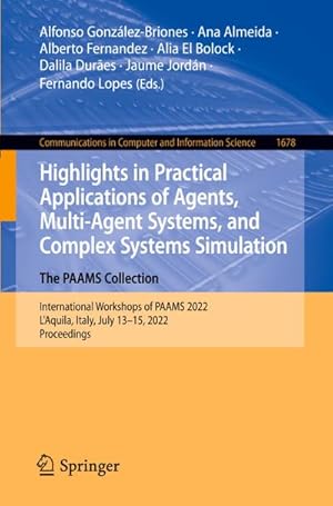 Bild des Verkufers fr Highlights in Practical Applications of Agents, Multi-Agent Systems, and Complex Systems Simulation. The PAAMS Collection : International Workshops of PAAMS 2022, L'Aquila, Italy, July 1315, 2022, Proceedings zum Verkauf von AHA-BUCH GmbH