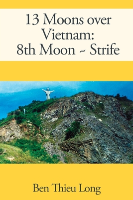 Seller image for 13 Moons over Vietnam: 8th Moon Strife (Paperback or Softback) for sale by BargainBookStores