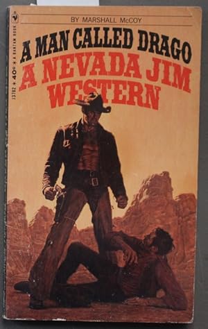 Seller image for A MAN CALLED DRAGO. - (# J3762 A Nevada Jim / James Gage Western) for sale by Comic World