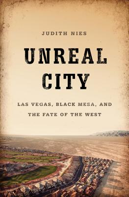 Seller image for Unreal City: Las Vegas, Black Mesa, and the Fate of the West (Hardback or Cased Book) for sale by BargainBookStores