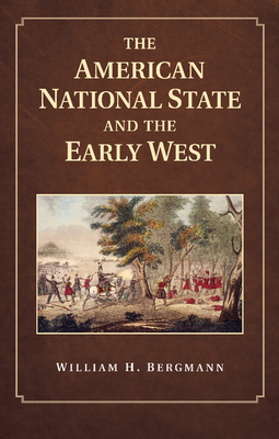 Image du vendeur pour The American National State and the Early West (Paperback or Softback) mis en vente par BargainBookStores