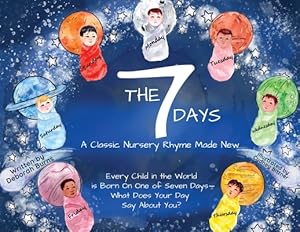 Immagine del venditore per The 7 Days: A Classic Nursery Rhyme Made New: A Classic Nursery Rhyme Made New (Paperback or Softback) venduto da BargainBookStores