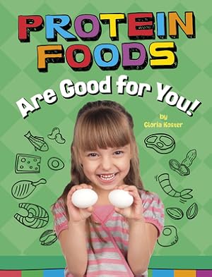 Imagen del vendedor de Protein Foods Are Good for You! (Paperback or Softback) a la venta por BargainBookStores