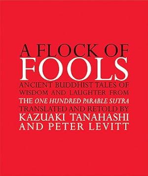 Seller image for A Flock of Fools: Ancient Buddhist Tales of Wisdom and Laughter from the One Hundred Parable Sutra (Paperback or Softback) for sale by BargainBookStores