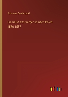 Seller image for Die Reise des Vergerius nach Polen 1556-1557 (Paperback or Softback) for sale by BargainBookStores