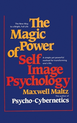 Image du vendeur pour The Magic Power of Self-Image Psychology (Hardback or Cased Book) mis en vente par BargainBookStores