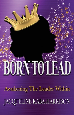 Imagen del vendedor de Born To Lead - Awakening The Leader Within (Paperback or Softback) a la venta por BargainBookStores