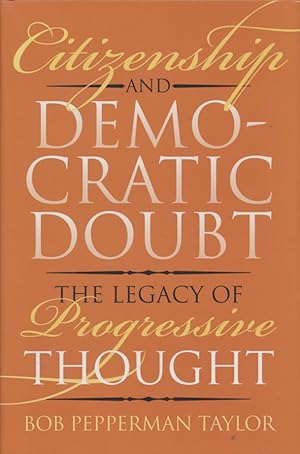 Seller image for Citizenship and Democratic Doubt: The Legacy of Progressive Thought (American Political Thought) for sale by Fundus-Online GbR Borkert Schwarz Zerfa