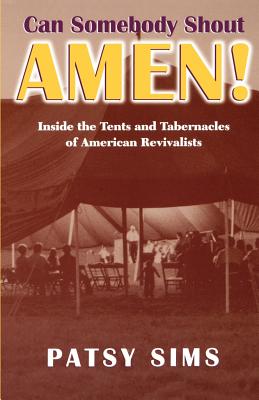 Immagine del venditore per Can Somebody Shout Amen! Inside the Tents and Tabernacles of American Revivalists (Paperback or Softback) venduto da BargainBookStores