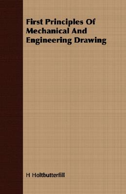 Imagen del vendedor de First Principles of Mechanical and Engineering Drawing (Paperback or Softback) a la venta por BargainBookStores