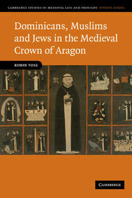 Imagen del vendedor de Dominicans, Muslims and Jews in the Medieval Crown of Aragon (Paperback or Softback) a la venta por BargainBookStores