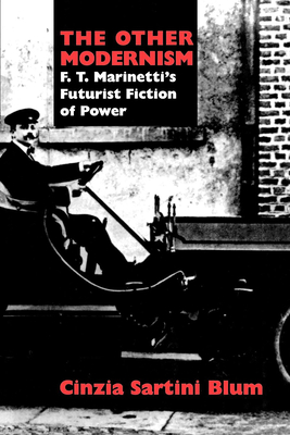 Immagine del venditore per The Other Modernism: F. T. Marinetti's Futurist Fiction of Power (Paperback or Softback) venduto da BargainBookStores