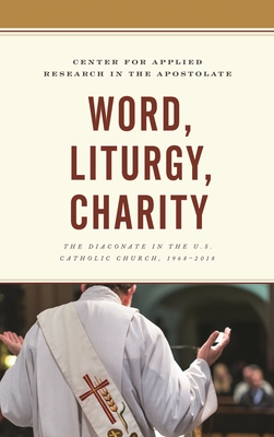 Seller image for Word, Liturgy, Charity: The Diaconate in the U.S. Catholic Church, 1968-2018 (Paperback or Softback) for sale by BargainBookStores