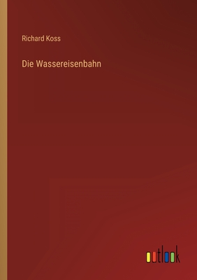 Seller image for Die Wassereisenbahn (Paperback or Softback) for sale by BargainBookStores