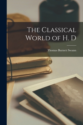 Imagen del vendedor de The Classical World of H. D (Paperback or Softback) a la venta por BargainBookStores