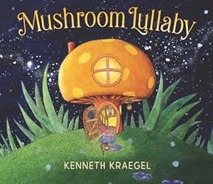 Bild des Verkufers fr Mushroom Lullaby (Hardback or Cased Book) zum Verkauf von BargainBookStores