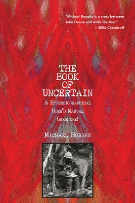 Seller image for The Book of Uncertain: A Hyperbiographical User's Manual (Book One) (Paperback or Softback) for sale by BargainBookStores
