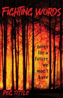 Imagen del vendedor de Fighting Words: notes for a future we won't have (Paperback or Softback) a la venta por BargainBookStores