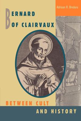 Image du vendeur pour Bernard of Clairvaux: Between Cult and History (Paperback or Softback) mis en vente par BargainBookStores