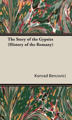 Imagen del vendedor de The Story of the Gypsies (History of the Romany) (Hardback or Cased Book) a la venta por BargainBookStores